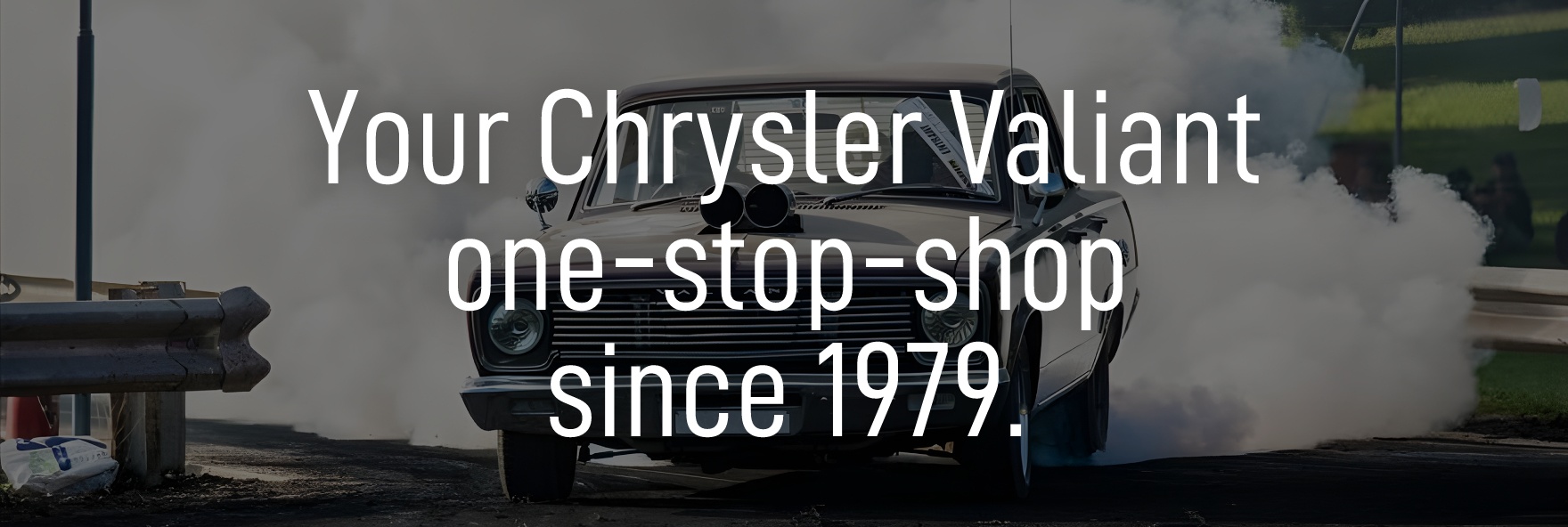 Your Chrysler Valiant one-stop-shop since 1979.