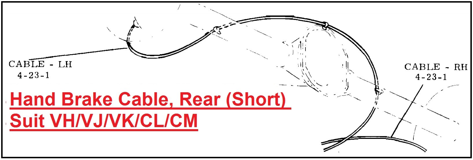 Hand Brake Cable, Rear (Short) : suit VH/VJ/VK/CL/CM : Including Charger